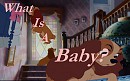 What Is A Baby?